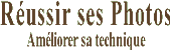 Reussir ses photos